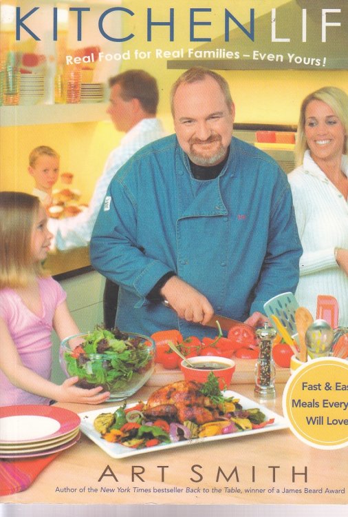 Kitchen Life Real Food for Real Families -- Even Yours!