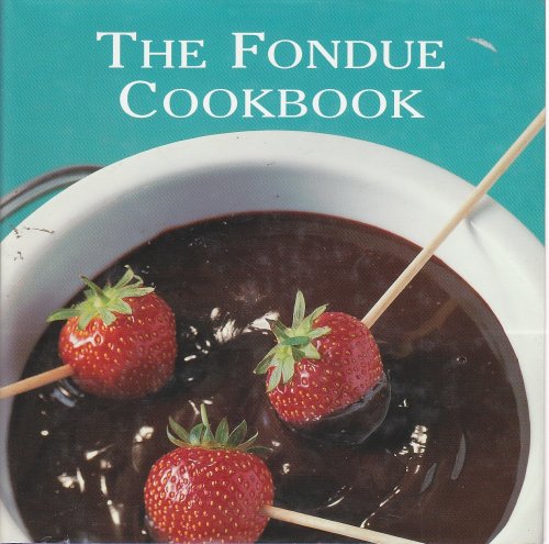 The Fondue Cookbook