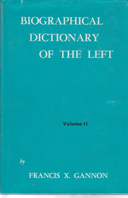 Biographical Dictionary of the Left. Vol. 2