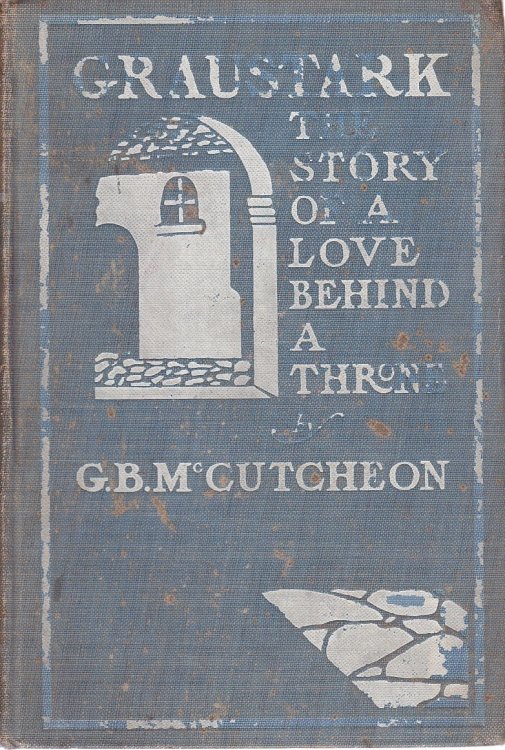 Graustark - the Story of a Love Behind a Thorne