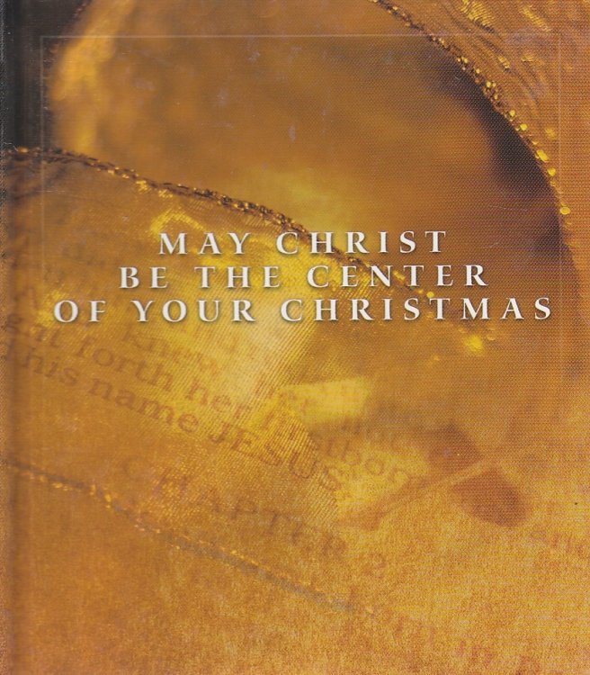 May Christ be the Center of Your Christmas