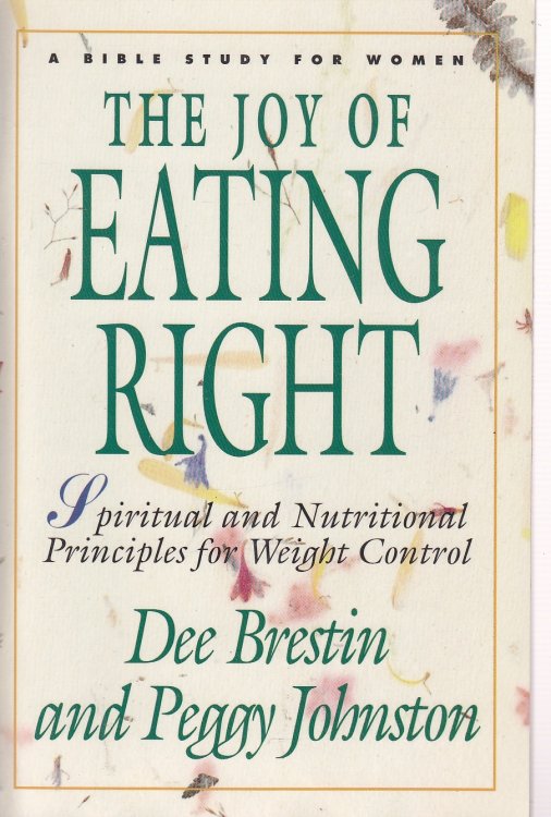 The Joy of Eating Right! Spiritual and Nutritional Principles for Weight Control