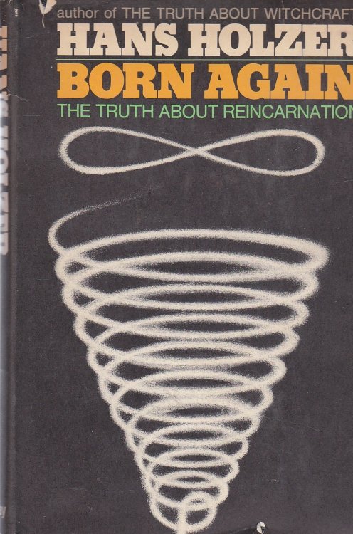 Born Again The Truth about Reincarnation