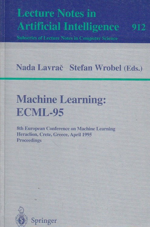 Machine Learning: ECML-95 8th European Conference on Machine Learning, Heraclion, Crete, Greece, April 1995 Proceedings