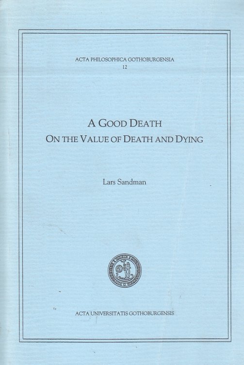 A Good Death On the Value of Death & Dying