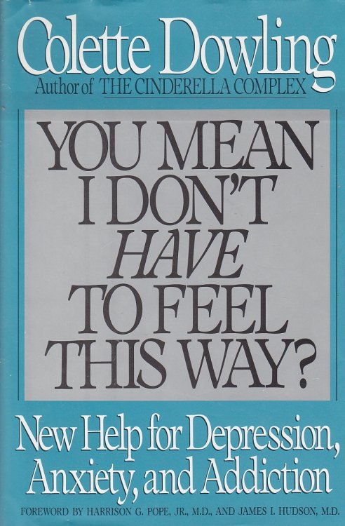 You Mean I Don't Have to Feel This Way