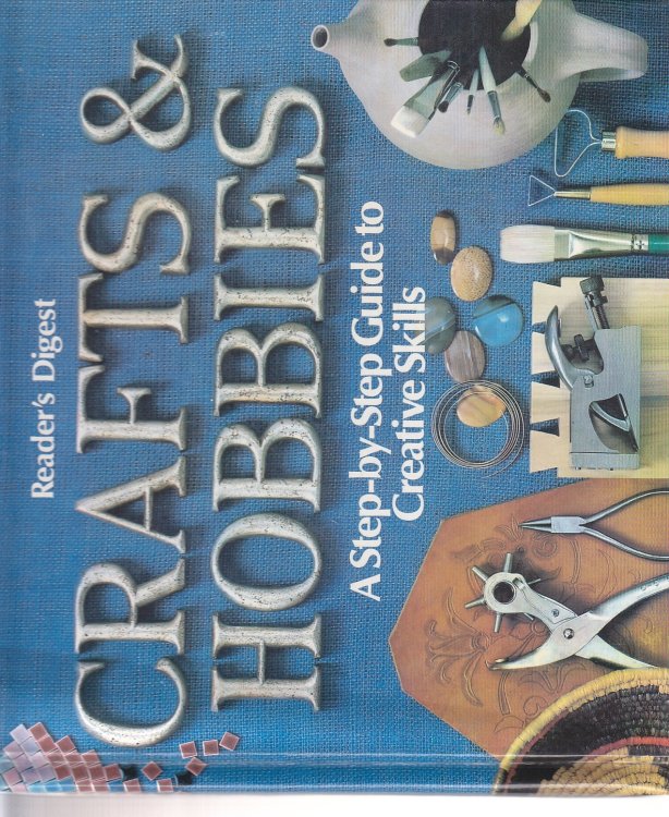 Crafts and Hobbies A Step-By-Step Guide to Creative Skills