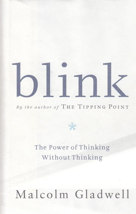 Blink The Power of Thinking Without Thinking