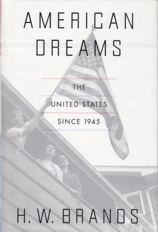 American Dreams The United States Since 1945