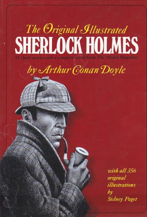 The Original Illustrated Sherlock Holmes 37 Short Stories Plus a Complete Novel