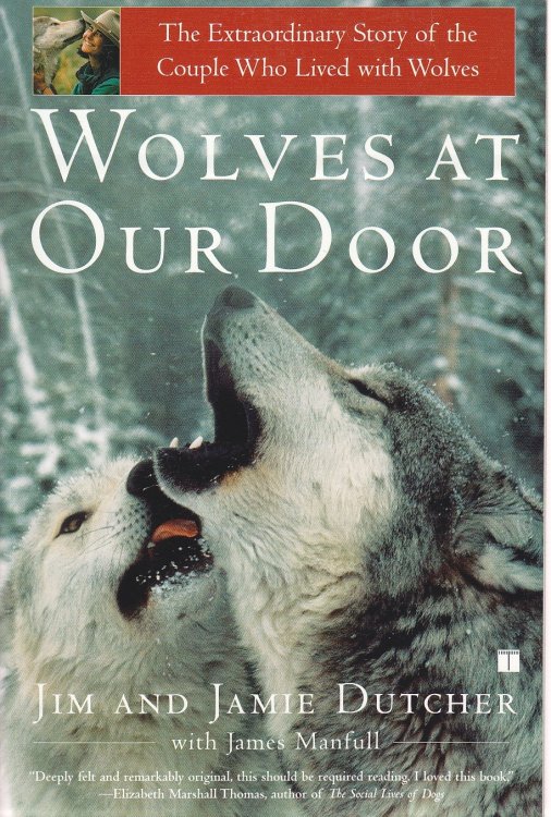 Wolves At Our Door The Extraordinary Story of the Couple Who Lived with Wolves