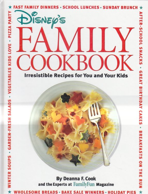 Disney's Family Cookbook Irresistible Recipes for You and Your Kids