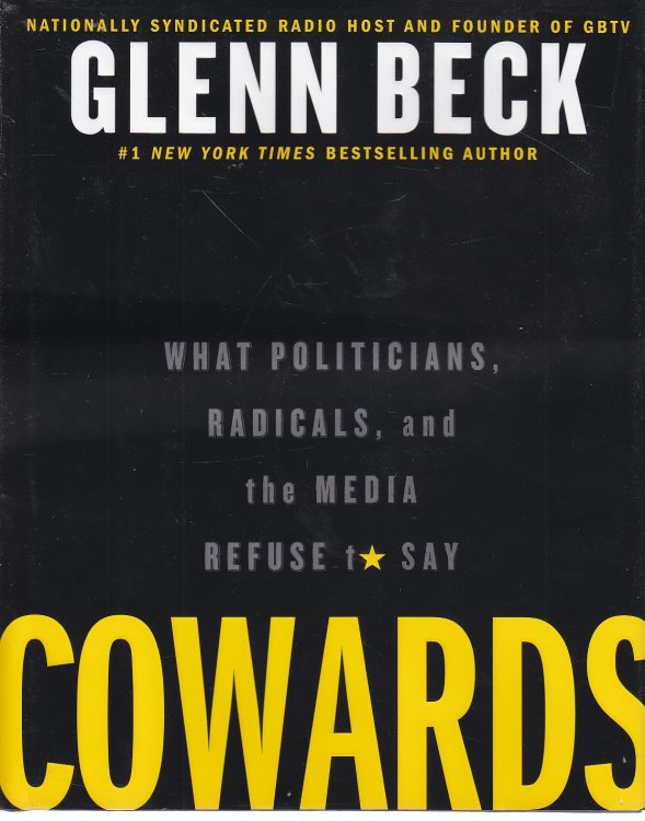Cowards What Politicians, Radicals, and the Media Refuse to Say