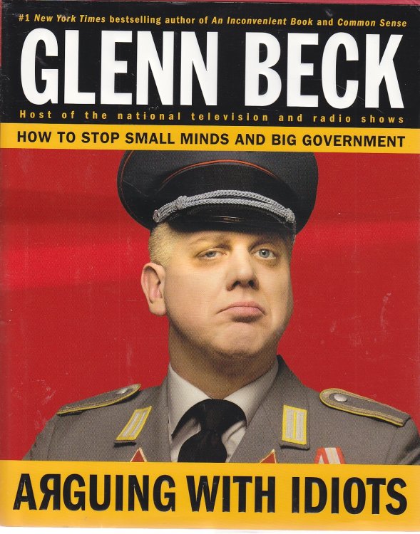 Arguing with Idiots How to Stop Small Minds and Big Government
