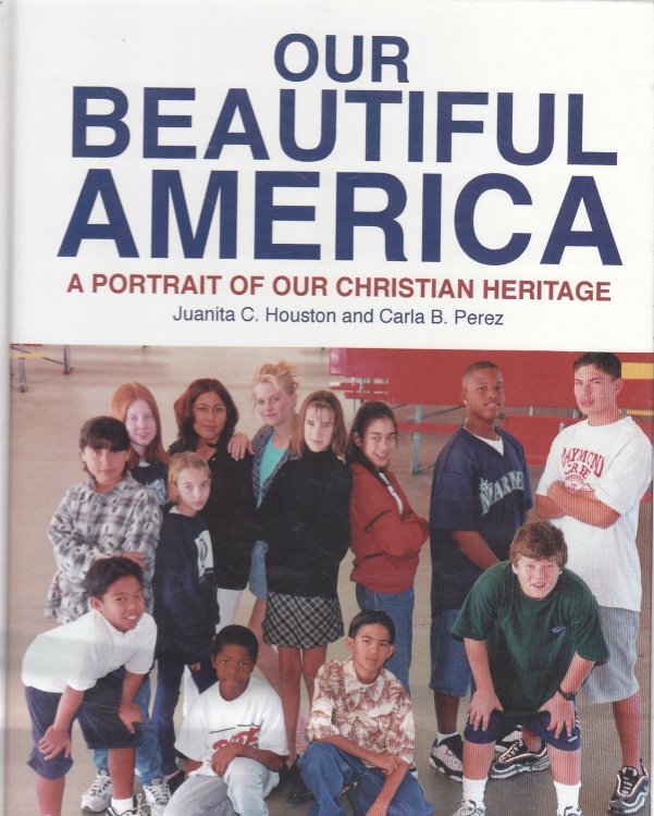 Our Beautiful America A Portrait of Our Christian Heritage