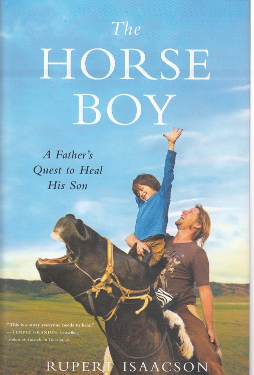 The Horse Boy A Father's Quest to Heal His Son