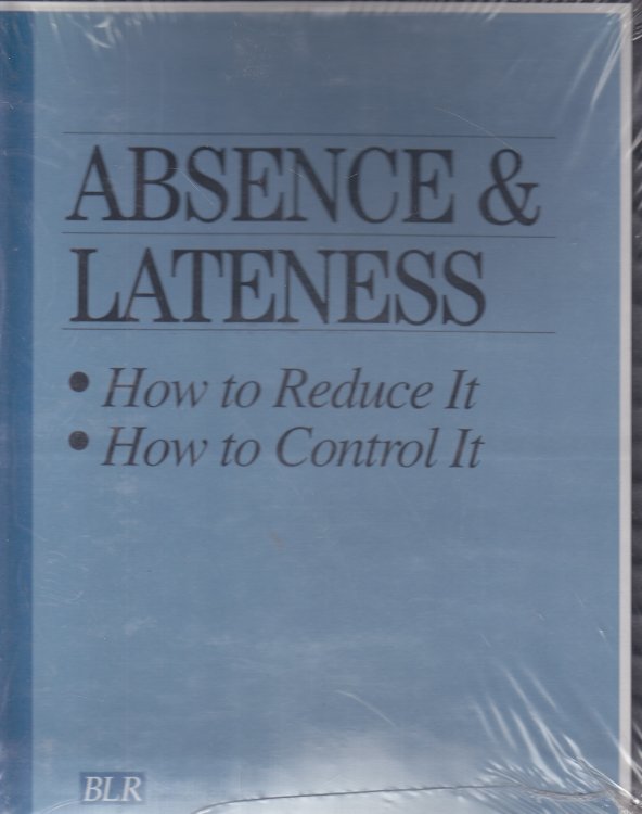 Absence and Lateness How to Reduce it How to Control It
