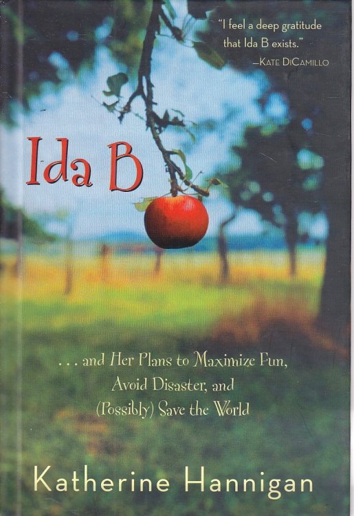 Ida B And Her Plans to Maximize Fun, Avoid Disaster, and Possibly Save the World