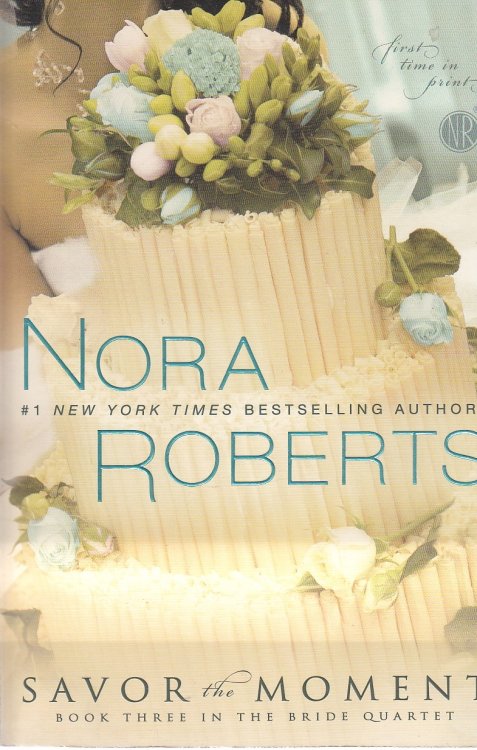 Savor the Moment Book Three in the Bride Quartet