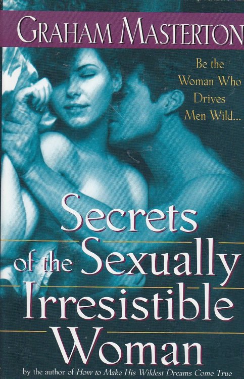 Secrets of the Sexually Irresistible Woman