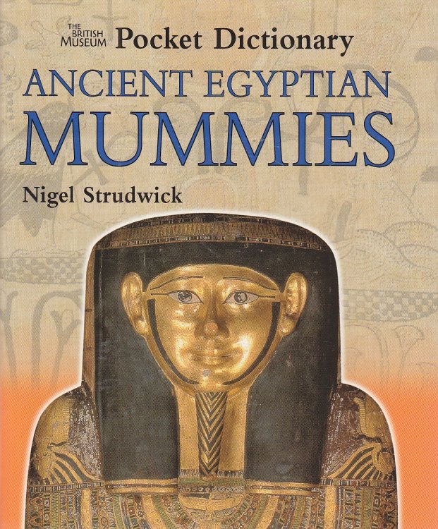 The British Museum Pocket Dictionary Ancient Egyptian Mummies