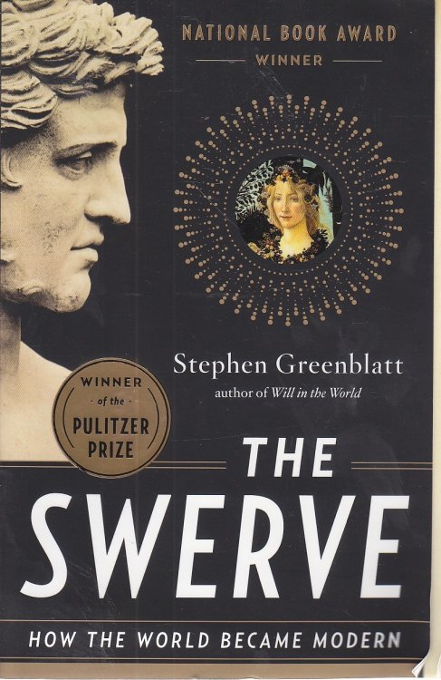 The Swerve How the World Became Modern
