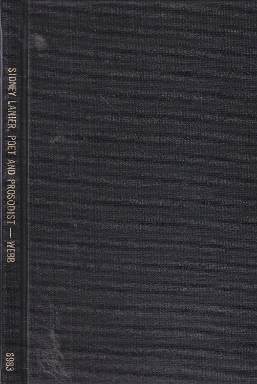 Sidney Lanier Poet and Prosodist