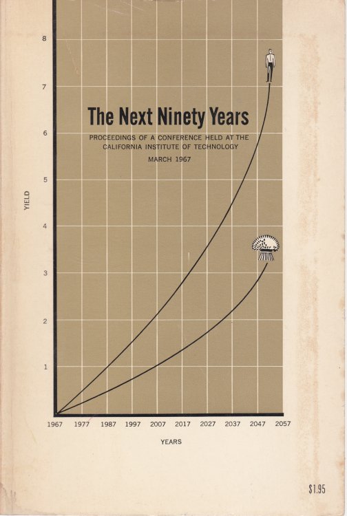 The Next Ninety Years Proceedings of a Conference Held At the California Institute of Technology