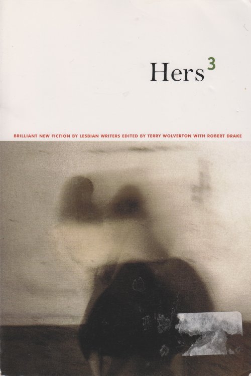 Hers 3 Brilliant New Fiction by Lesbian Writers
