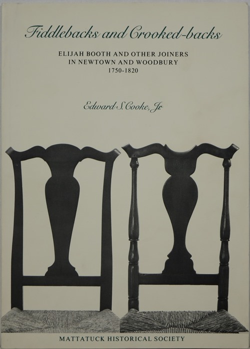 Fiddlebacks and Crooked-backs: Elijah Booth and Other Joiners in Newtown and Woodbury 1750-1820