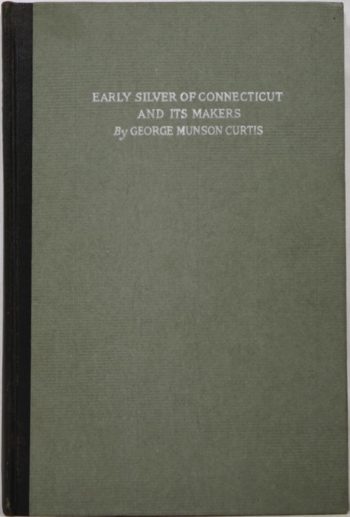 Early Silver of Connecticut and Its Makers