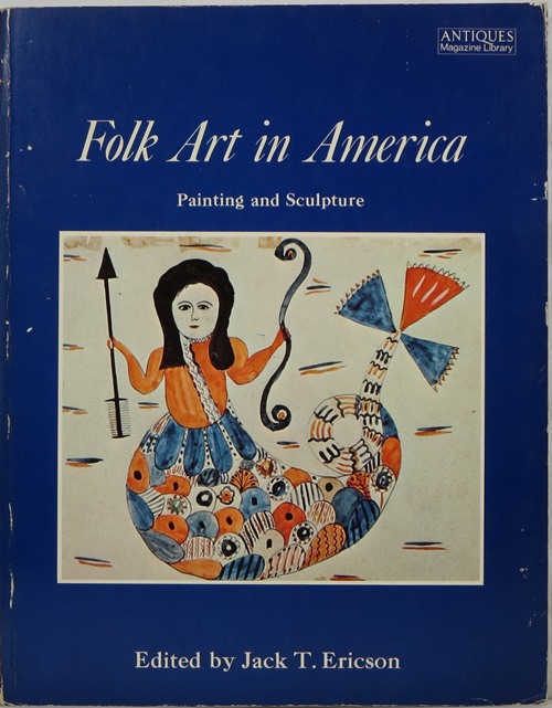 Folk Art in America: Painting and Sculpture