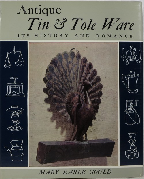Antique Tin & Tole Ware: Its History and Romance