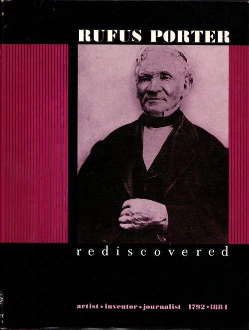 Rufus Porter Rediscovered: Artist, Inventor, Journalist - 1792-1884