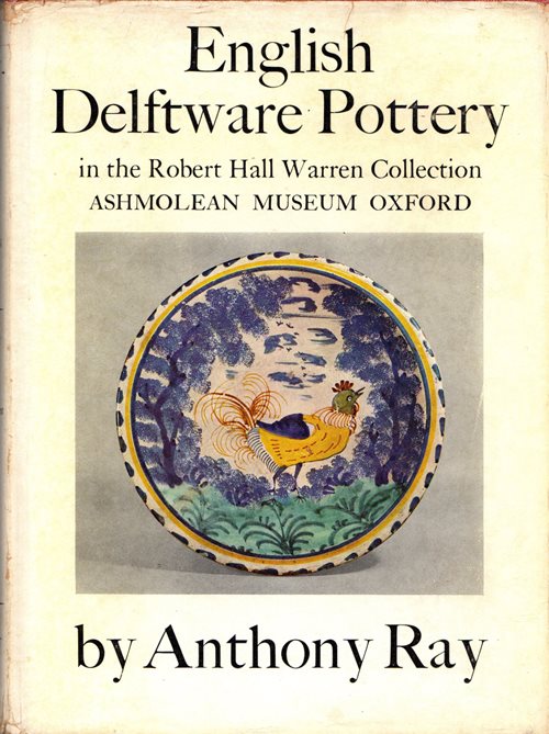 English Delftware Pottery in the Robert Hall Warren Collection, Ashmolean Museum, Oxford