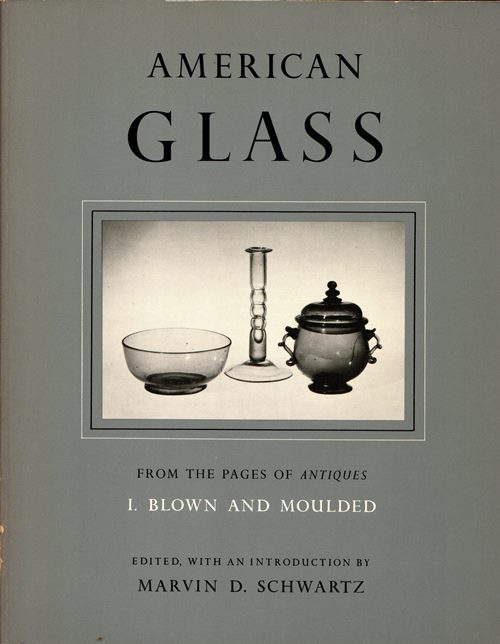 American Glass from the Pages of Antiques: I. Blown and Moulded