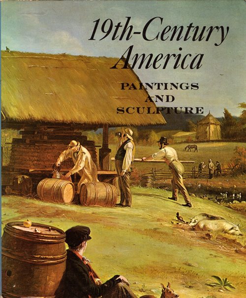 19th-Century America: Paintings and Sculpture: An Exhibition in Celebration of the Hundredth Anniversary of the Metropolitan Museum of Art