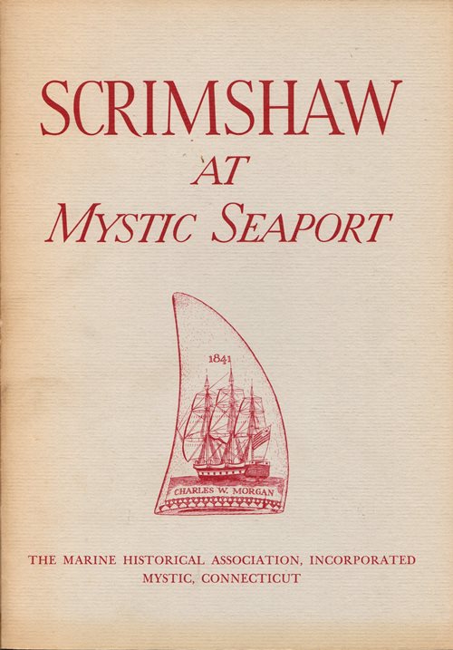 Scrimshaw at Mystic Seaport: Featuring Objects from the Kynett, Howland, Townshend and White Collections