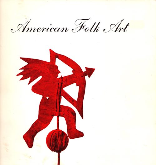 The Art and Spirit of a People: American Folk Art from the Eleanor and Mabel van Alstyne Collection