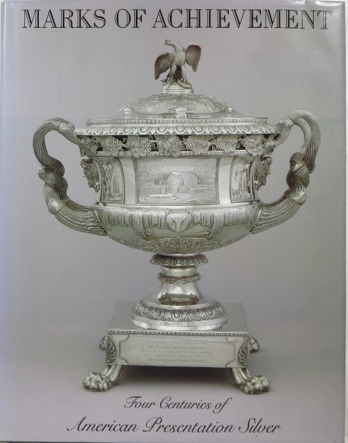 Marks of Achievement: Four Centuries of American Presentation Silver