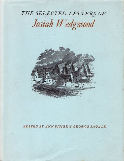 The Selected Letters of Josiah Wedgwood