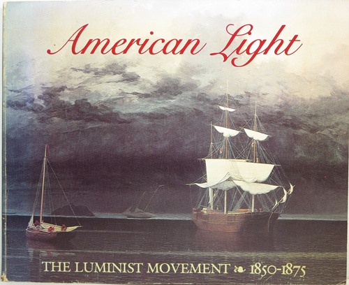 American Light: The Luminist Movement 1850-1875