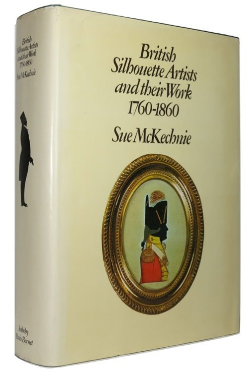 British Silhouette Artists and their Work 1760-1860