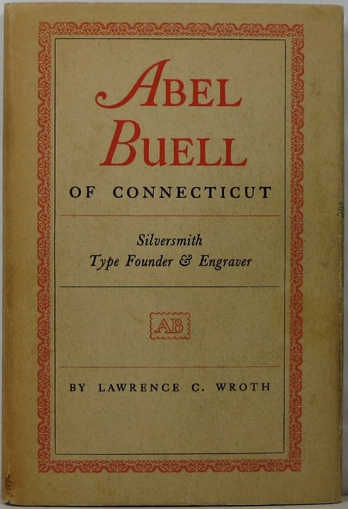Abel Buell of Connecticut: Silversmith, Type Founder & Engraver