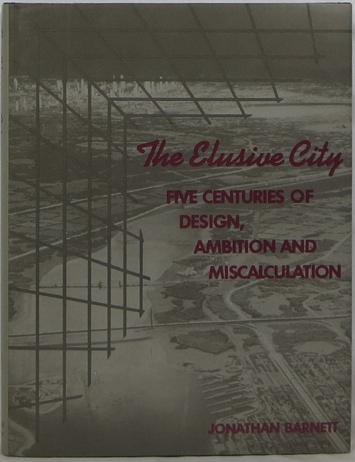 The Elusive City: Five Centuries of Design, Ambition and Miscalculation