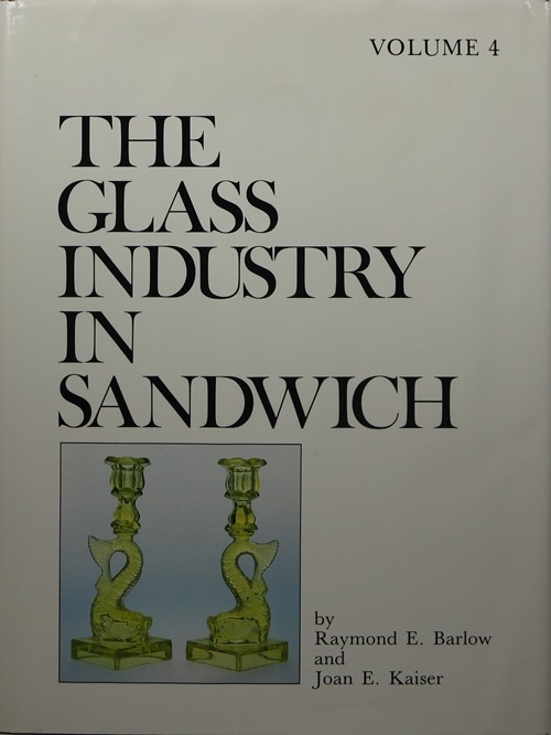 The Glass Industry in Sandwich, Volume IV