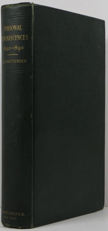 Personal Reminiscences, 1840-1890: Including Some Not Hitherto Published of Lincoln and the War