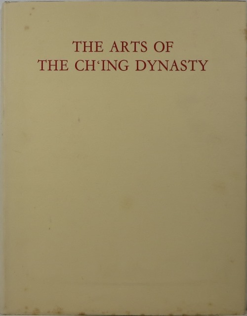 The Arts of the Ch'ing Dynasty