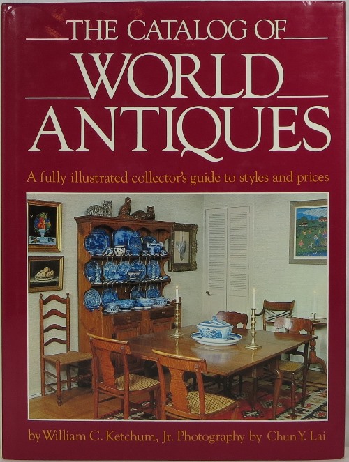 The Catalog of World Antiques: A Fully Illustrated Collector's Guide to Styles and Prices