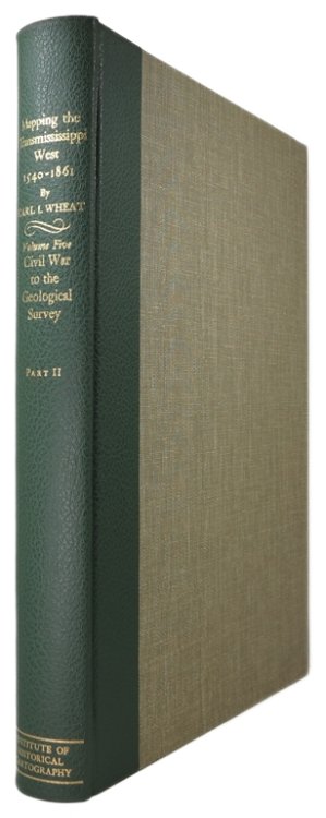 Mapping the Transmississippi West, Volume 5, Part 2, From the Civil War to the Geological Survey